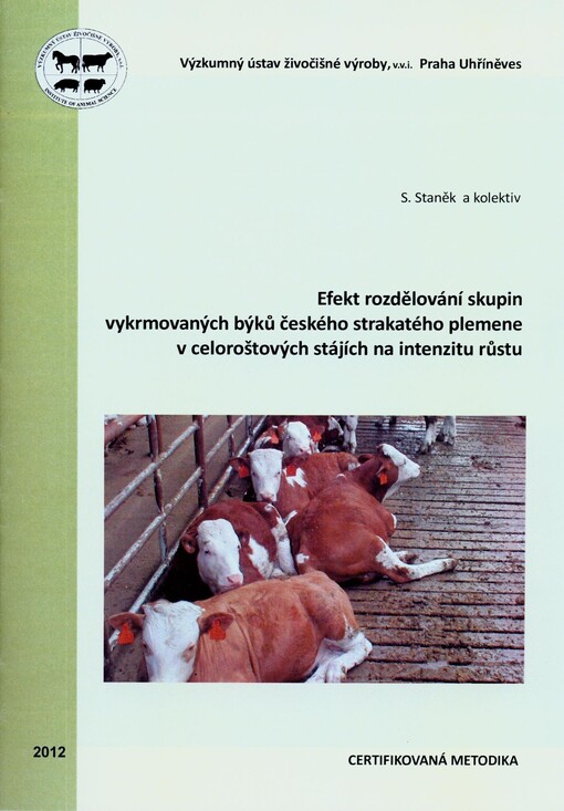 Efekt rozdělování skupin vykrmovaných býků českého strakatého plemene v celoroštových stájích na intenzitu růstu :certifikovaná metodika