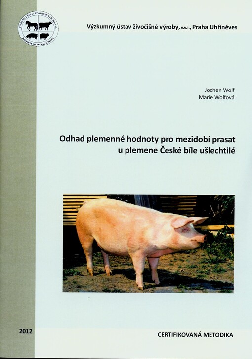 Odhad plemenné hodnoty pro mezidobí prasat u plemene České bíle [i.e. bílé] ušlechtilé :certifikovaná metodika