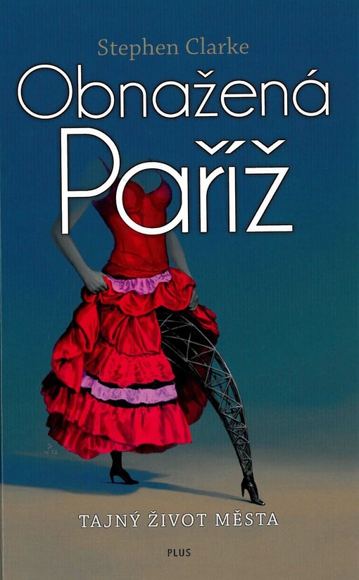 Obnažená Paříž, aneb, Tajný život města