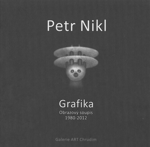 Petr Nikl :grafika : obrazový soupis