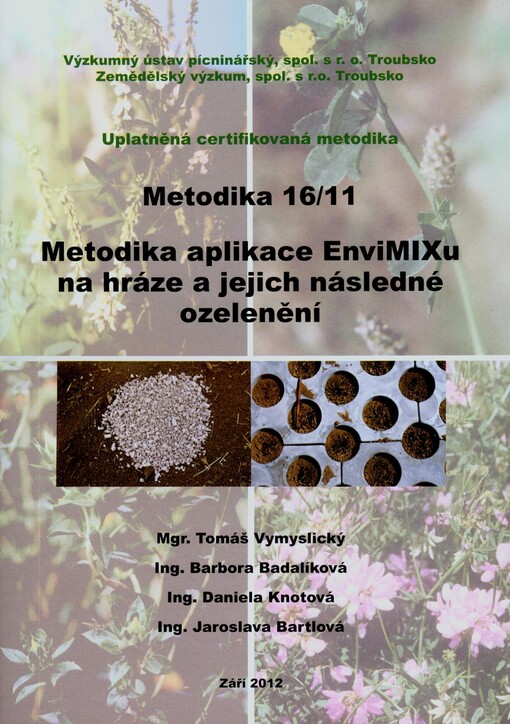 Metodika aplikace EnviMIXu na hráze a jejich následné ozelenění :uplatněná certifikovaná metodika