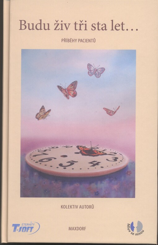 Budu živ tři sta let--: příběhy pacientů