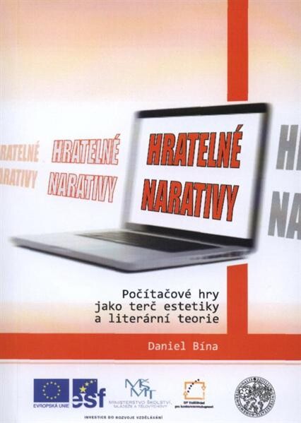 Hratelné narativy :počítačové hry jako terč estetiky a literární teorie