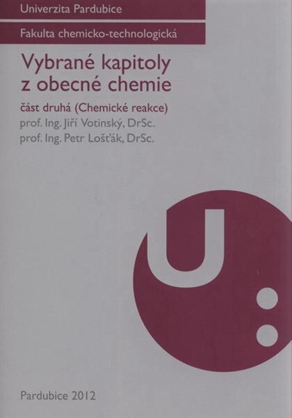 Vybrané kapitoly z obecné chemie.Část druhá,(Chemické reakce)