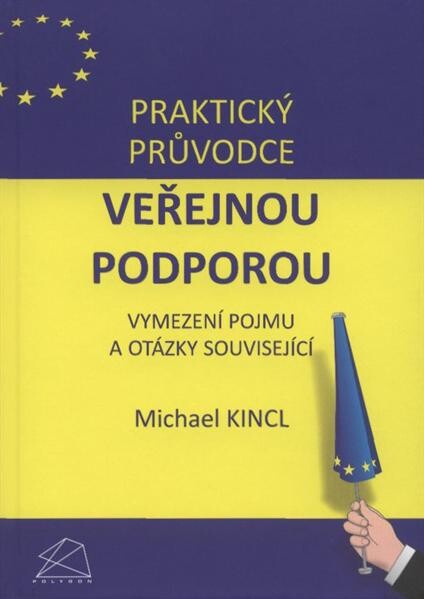 Praktický průvodce veřejnou podporou :vymezení pojmu a otázky související