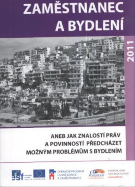 Zaměstnanec a bydlení, aneb, Jak znalostí práv a povinností předcházet možným problémům s bydlením