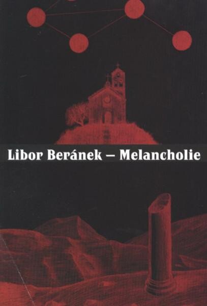 Libor Beránek - Melancholie :[Oblastní galerie v Liberci 13.9.-25.11.2012