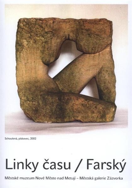 Farský :linky času : Městská galerie Zázvorka, 6. září - 28. říjen 2012