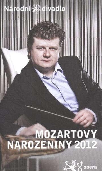 Mozartovy narozeniny 2012 :27. ledna 2012 ve Stavovském divadle = Mozart's birthday 2012 : 27 January 2012 at the Estates Theatre