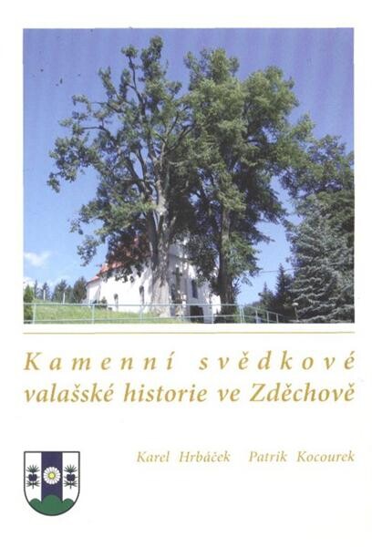 Kamenní svědkové valašské historie ve Zděchově
