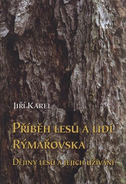 Příběh lesů a lidí Rýmařovska :dějiny lesů a jejich užívání