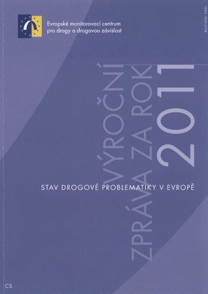 Výroční zpráva za rok 2011 :stav drogové problematiky v Evropě
