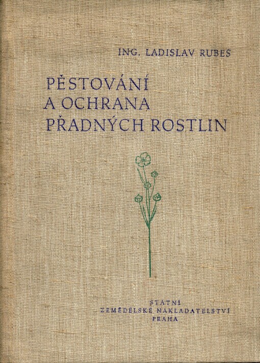 Pěstování a ochrana přadných rostlin :Učební text pro zeměd. mistrovské školy