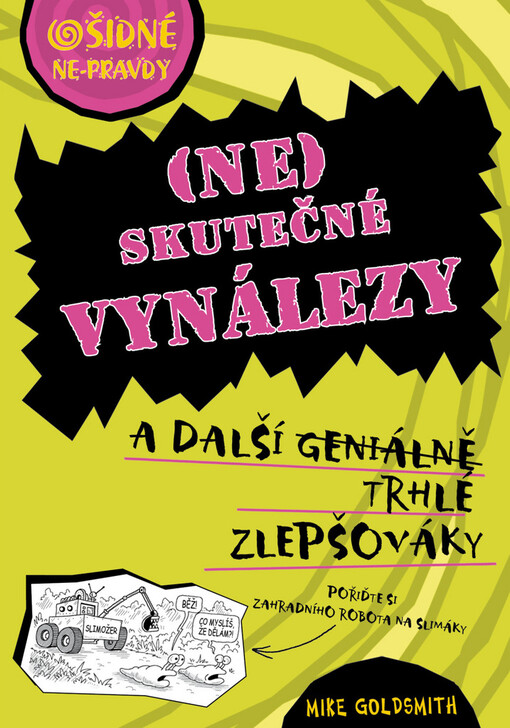 (Ne)skutečné vynálezy a další geniálně trhlé zlepšováky