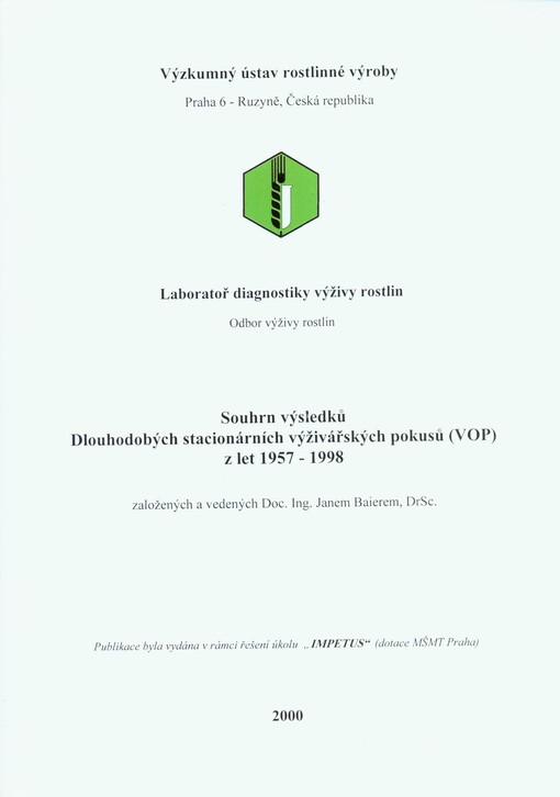 Souhrn výsledků Dlouhodobých stacionárních výživářských pokusů (VOP) z let 1957-1998 založených a vedených Doc. Ing. Janem Baierem, DrSc. /
