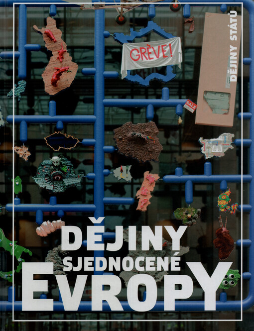 Dějiny sjednocené Evropy : od antických počátků do současnosti, 3., dopl. vyd.