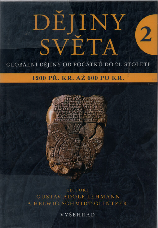 Dějiny světa :globální dějiny od počátků do 21. století.2,Starověké světy a nové říše 1200 př. Kr. až 600 po Kr.