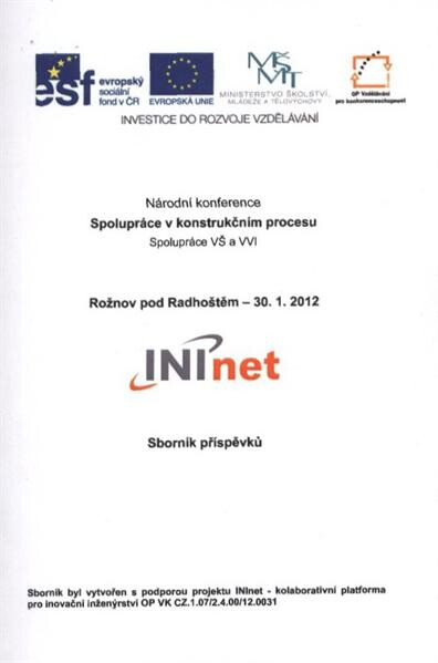 Spolupráce v konstrukčním procesu :spolupráce VŠ a VVI : národní konference : Rožnov pod Radhoštěm, 30.1.2012 : sborník příspěvků