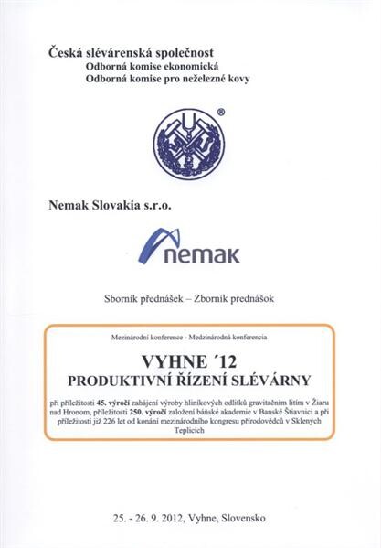Vyhne '12 :produktivní řízení slévárny : 25.-26.9.2012, Vyhne, Slovensko : mezinárodní konference : sborník přednášek = medzinárodná konferencia : zborník prednášok
