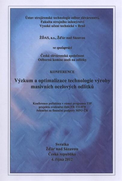 Výzkum a optimalizace technologie výroby masivních ocelových odlitků :konference : Svratka, Žďár nad Sázavou, Česká republika, 4. října 2012