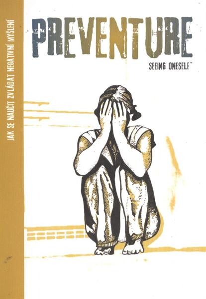 Preventure - seeing oneself™ :[pracovní sešit].Jak se naučit zvládat negativní myšlení