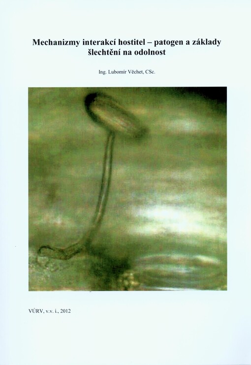 Mechanizmy interakcí hostitel - patogen a základy šlechtění na odolnost