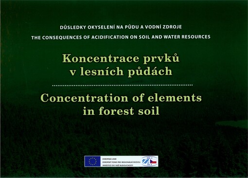 Koncentrace prvků v lesních půdách :důsledky okyselení na půdu a vodní zdroje = Concentration of elements in forest soil : the consequences of acidification on soil and water resources