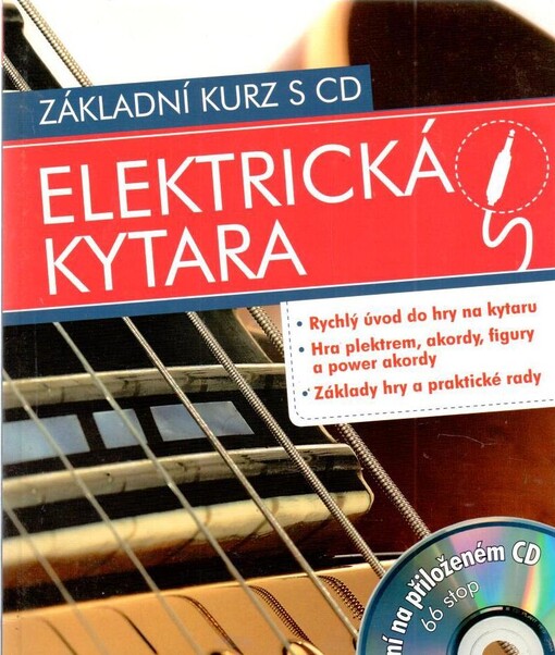 Elektrická kytarazákladní kurz s CD : cvičení na přiloženém CD
