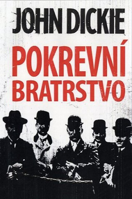 Pokrevní bratrstvo :vzestup italských mafií