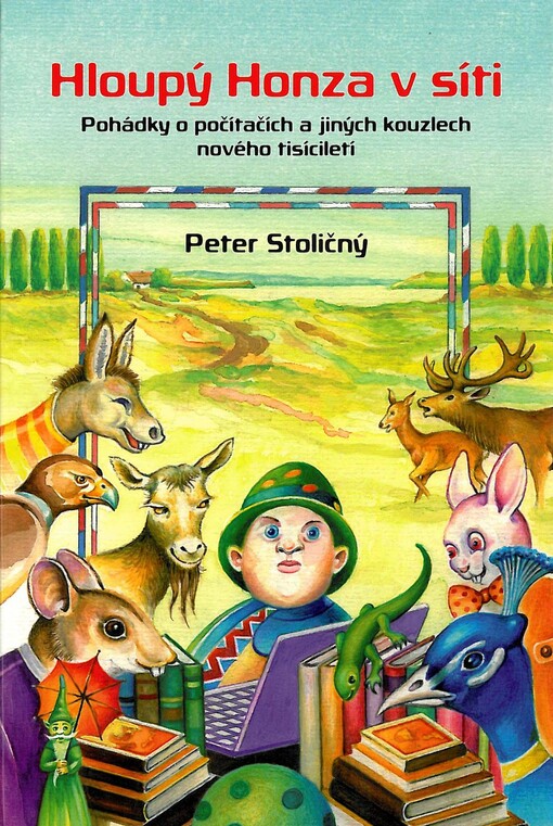 Hloupý Honza v síti :pohádky o počítačích a jiných kouzlech nového tisíciletí