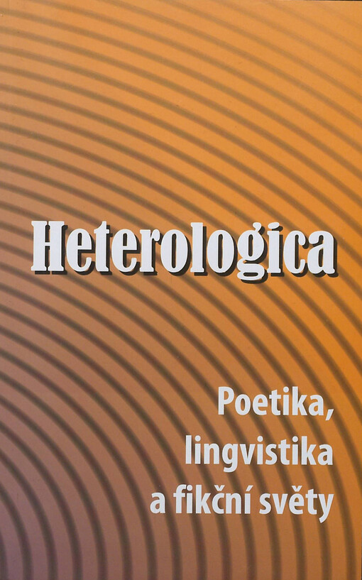 Heterologica: poetika, lingvistika a fikční světy