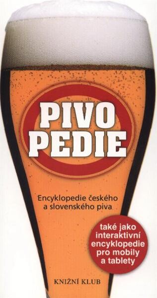 Pivopedie : encyklopedie českého a slovenského piva
