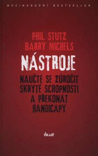 Nástroje :naučte se zúročit skryté schopnosti a překonat handicapy
