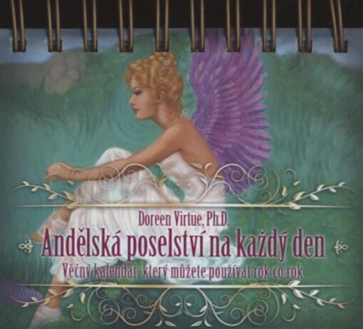 Andělská poselství na každý den :věčný kalendář, který můžete používat rok co rok