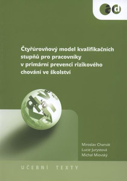 Čtyřúrovňový model kvalifikačních stupňů pro pracovníky v primární prevenci rizikového chování ve školství
