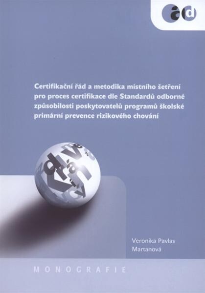 Certifikační řád a metodika místního šetření pro proces certifikace dle standardů odborné způsobilosti poskytovatelů programů školské primární prevence rizikového chování