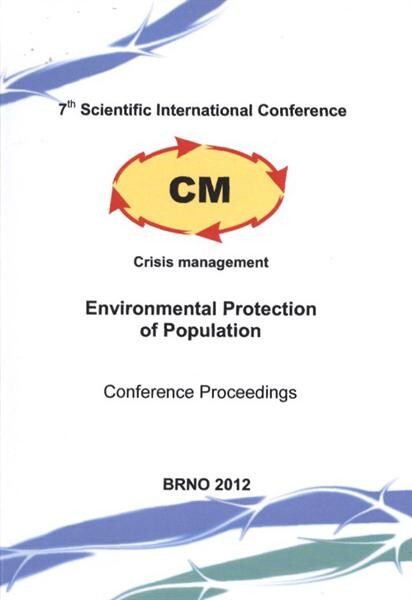 Environmental Protection of Population :7th scientific international conference CM - Crisis Management : held on 13th and 14th June 2012 : conference proceedings