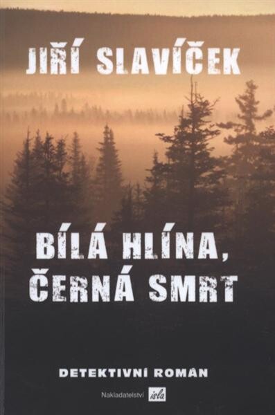 Bílá hlína, černá smrt :detektivní román