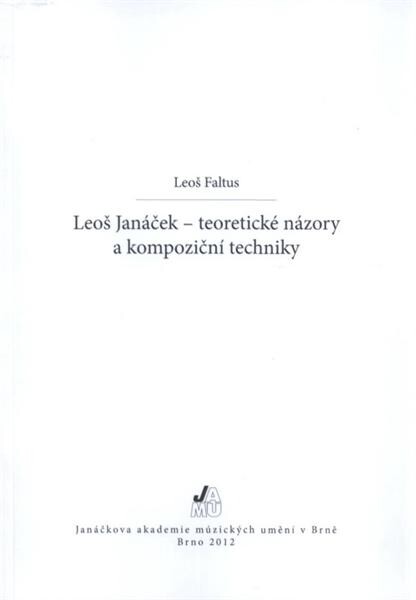 Leoš Janáček - teoretické názory a kompoziční techniky