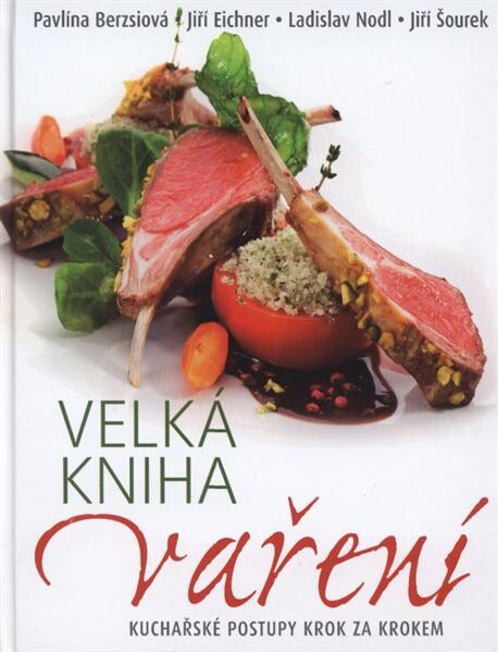Velká kniha vaření :kuchařské postupy krok za krokem
