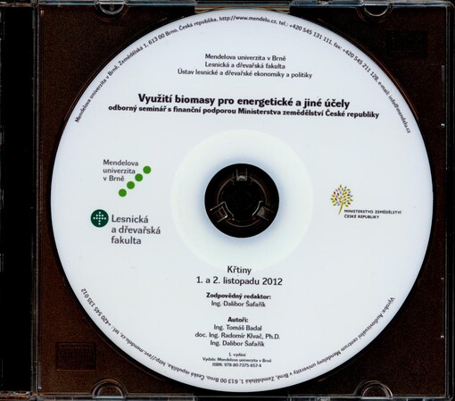 Využití biomasy pro energetické a jiné účelyodborný seminář s finanční podporou Ministerstva zemědělství České republiky : Křtiny, 1. a 2. listopadu 2012