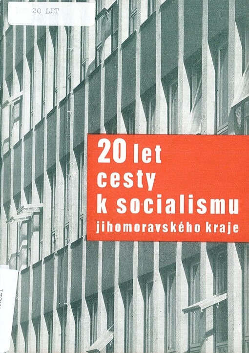 Dvacet let cesty k socialismu Jihomoravského kraje