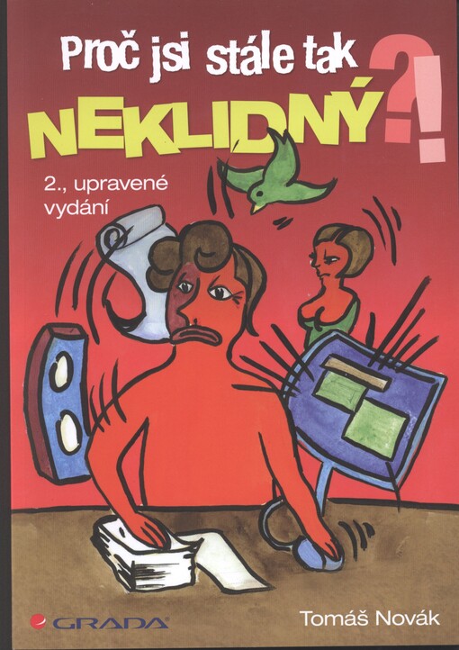 Proč jsi stále tak neklidný?!