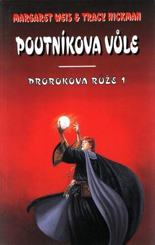 Prorokova růže. Svazek 1, Poutníkova vůle