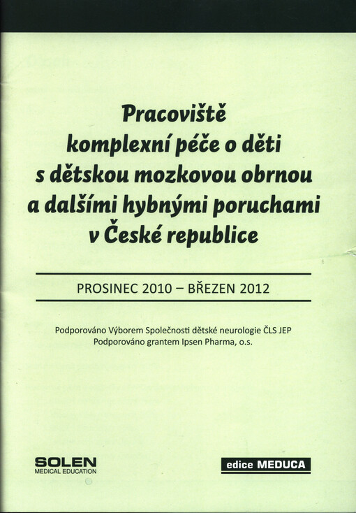 Pracoviště komplexní péče o děti s dětskou mozkovou obrnou a dalšími hybnými poruchami v České republice :prosinec 2010 - březen 2012