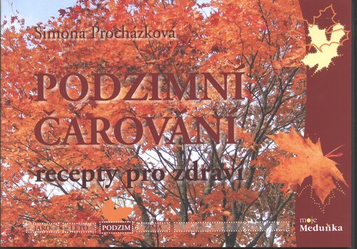 Podzimní čarování :recepty pro zdraví