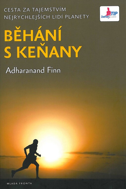 Běhání s Keňany :cesta za tajemstvím nejrychlejších lidí planety