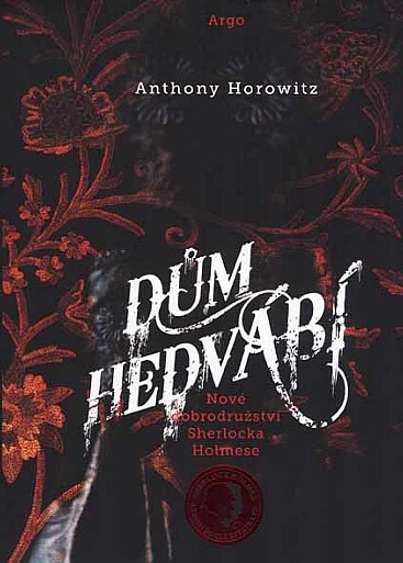 Dům hedvábí :[nové dobrodružství Sherlocka Holmese]