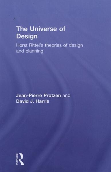 The universe od design :Horst Rittel's theories of design and planning