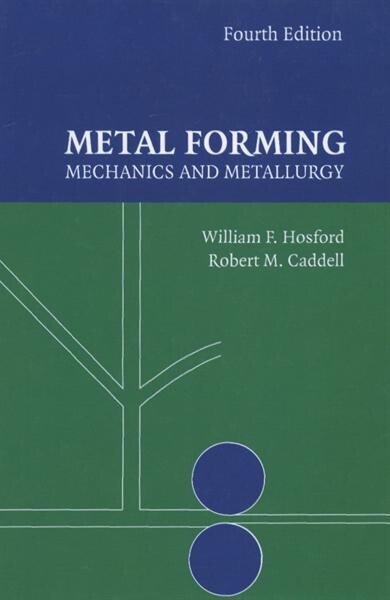 Metal forming :mechanics and metallurgy